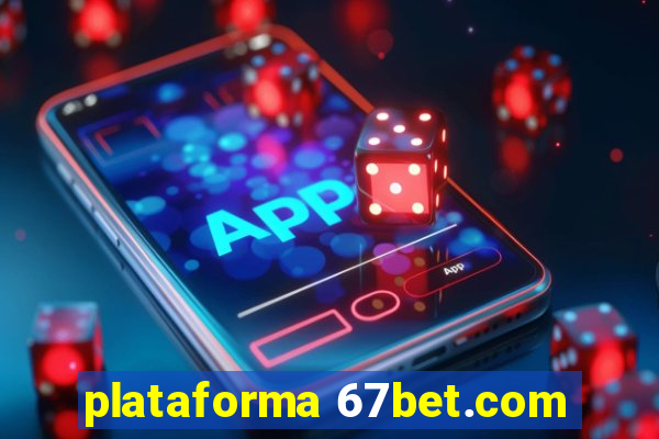 plataforma 67bet.com